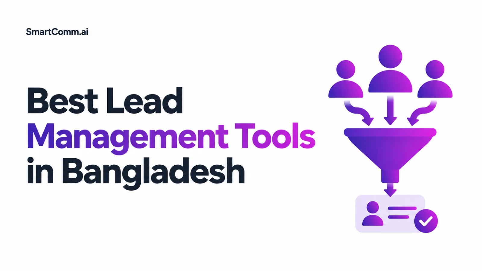 Best Lead Management Tools in Bangladesh | SmartComm.ai